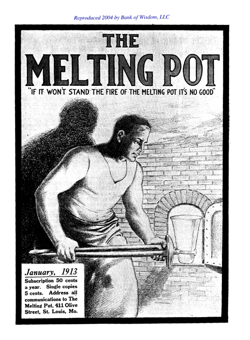 The Melting Pot - 1913 - Vol. 1, No. 1 - 12